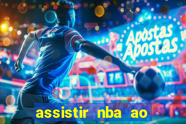 assistir nba ao vivo multicanais